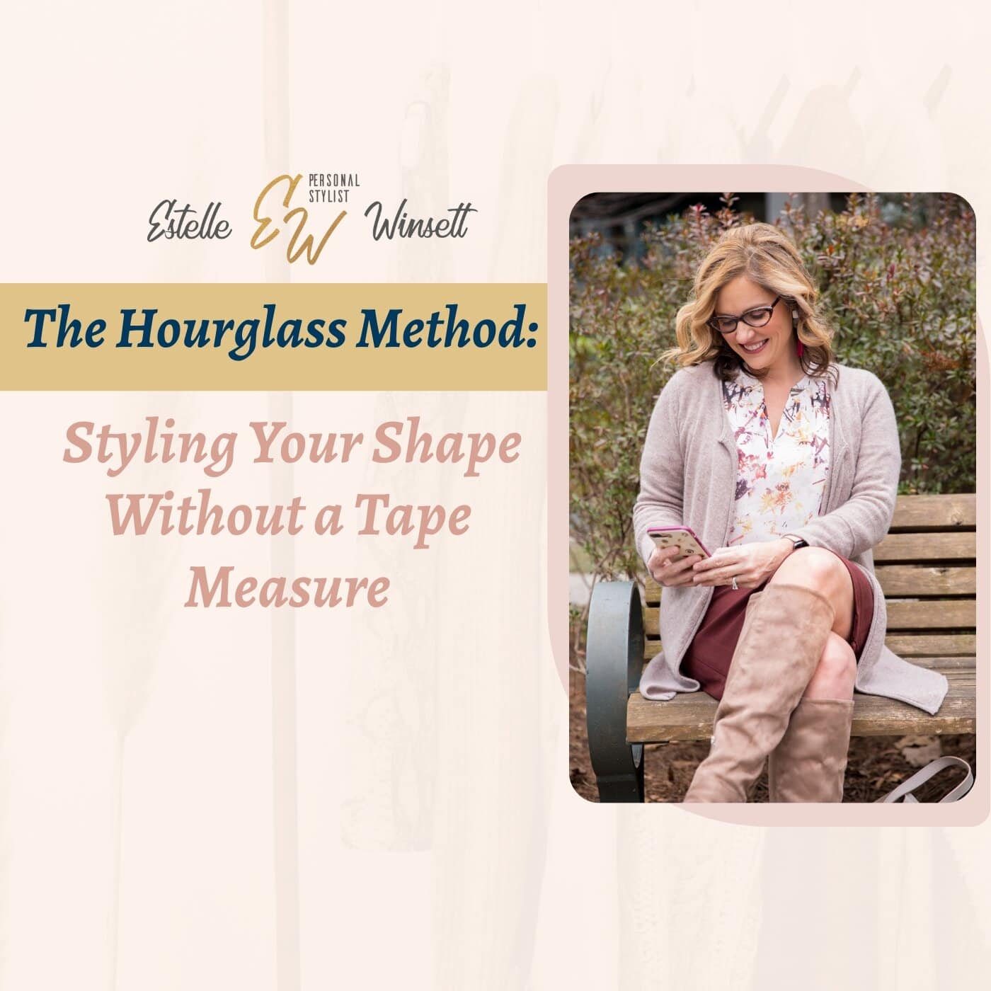 Podcast episode: The Hourglass Method: How to Dress for Your Body Shape and Create Balance in Your Wardrobe