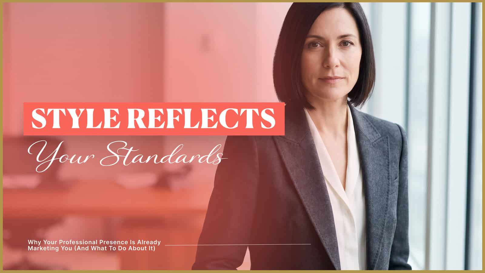 Women attorney wardrobe tips for competence - style reflects your standards in the courtroom and boardroom